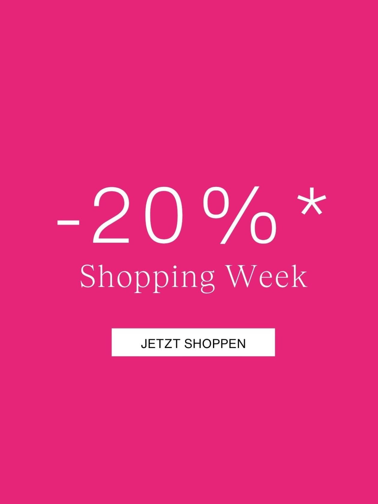 Pink background with white text: "-20% Shopping Week" and a button labeled "JETZT SHOPPEN."