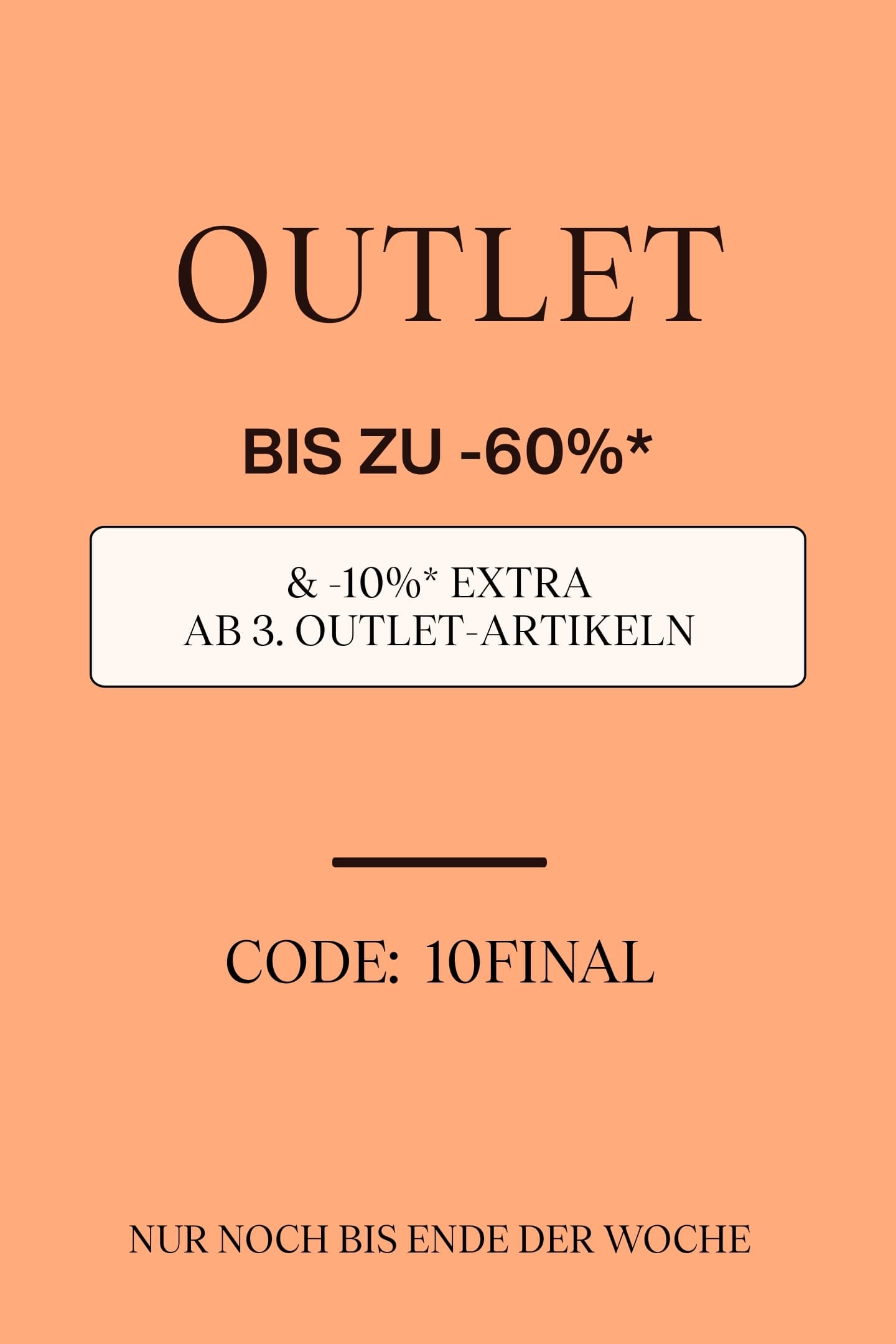 Outlet sale ad offering up to 60% off, with an additional 10% discount on three or more items. Code: 10FINAL. Valid until the end of the week.