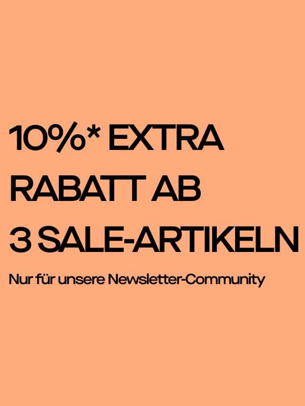 Text on orange background: "10%* EXTRA RABATT AB 3 SALE-ARTIKELN. Nur für unsere Newsletter-Community."